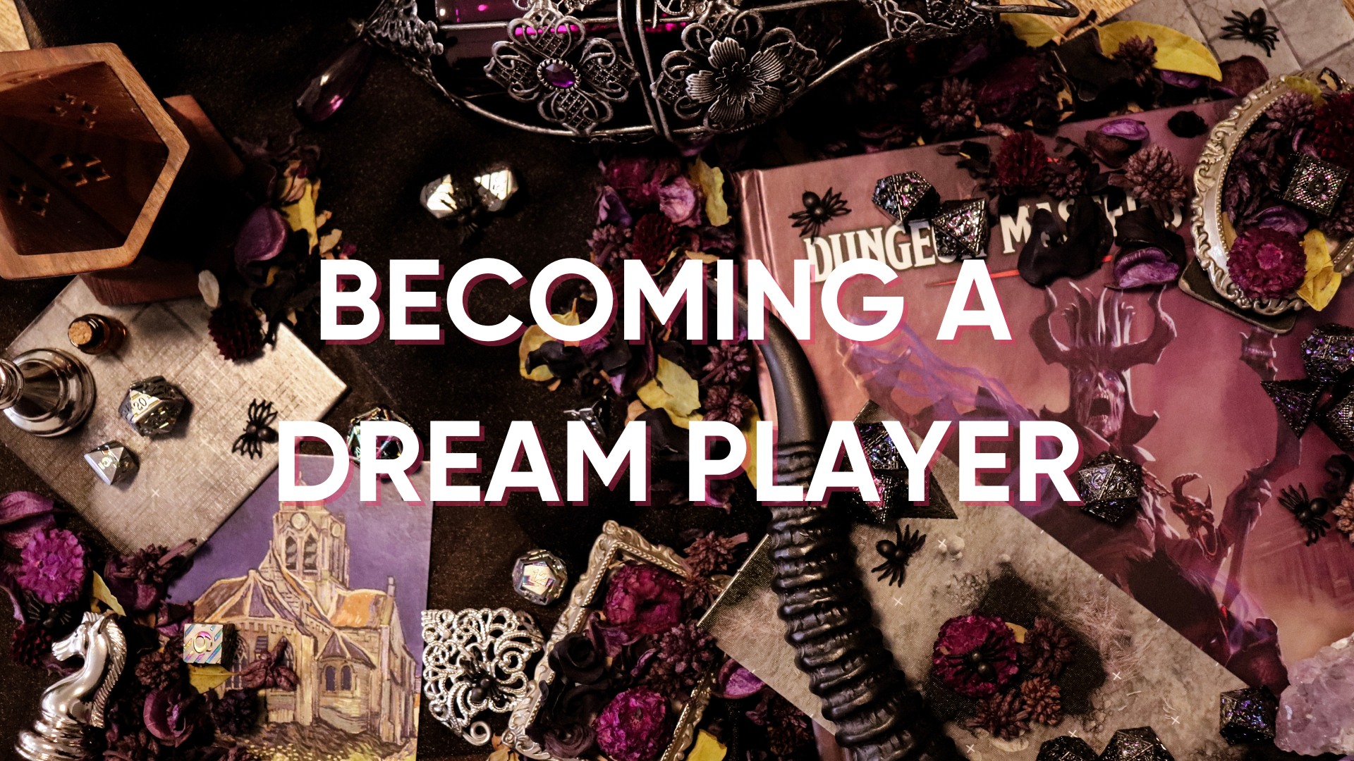 Becoming A Dream Player