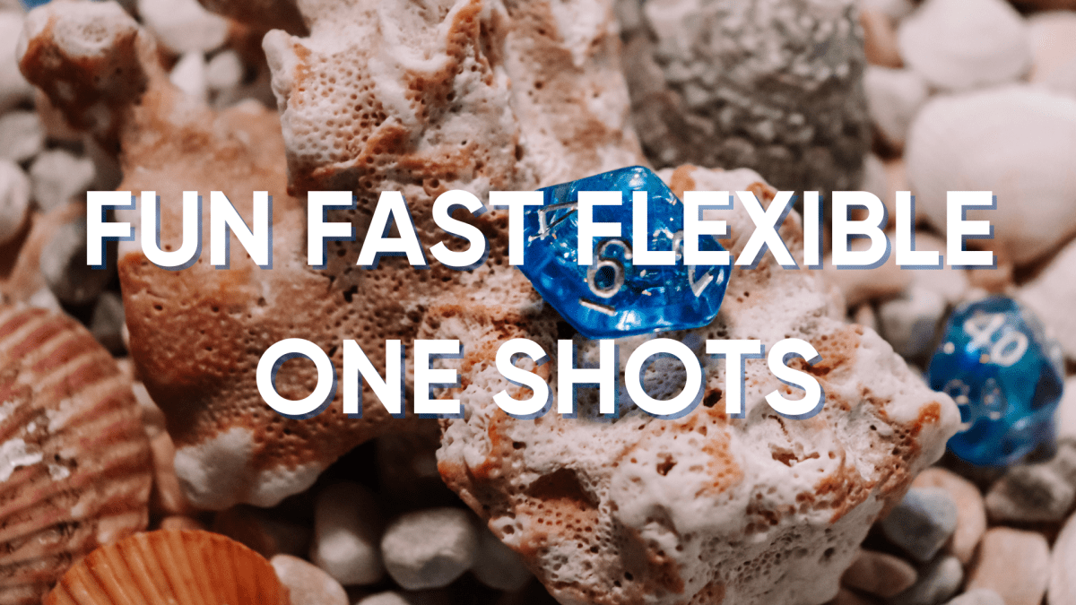 Partilulate Fun Quick Fun, Fast, and Flexible: Getting the Most Out of One-Shots