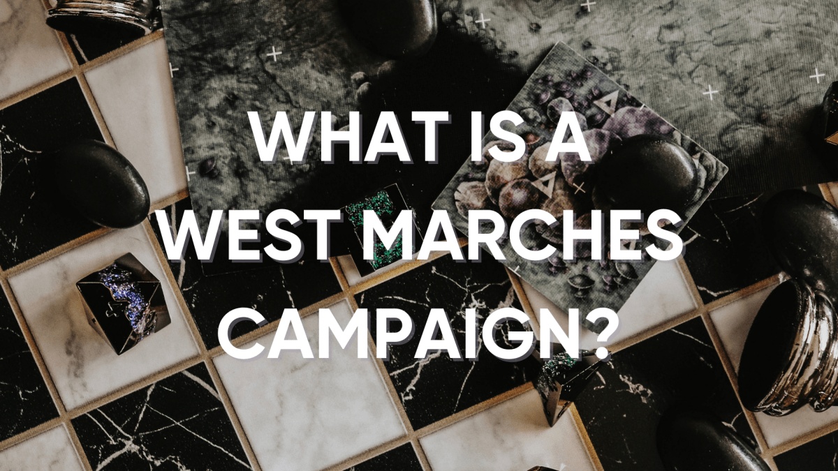 West Marches: All You Need to Know - Roll With Advantage