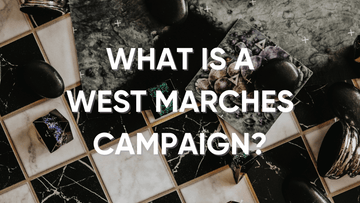 West Marches: All You Need to Know - Roll With Advantage