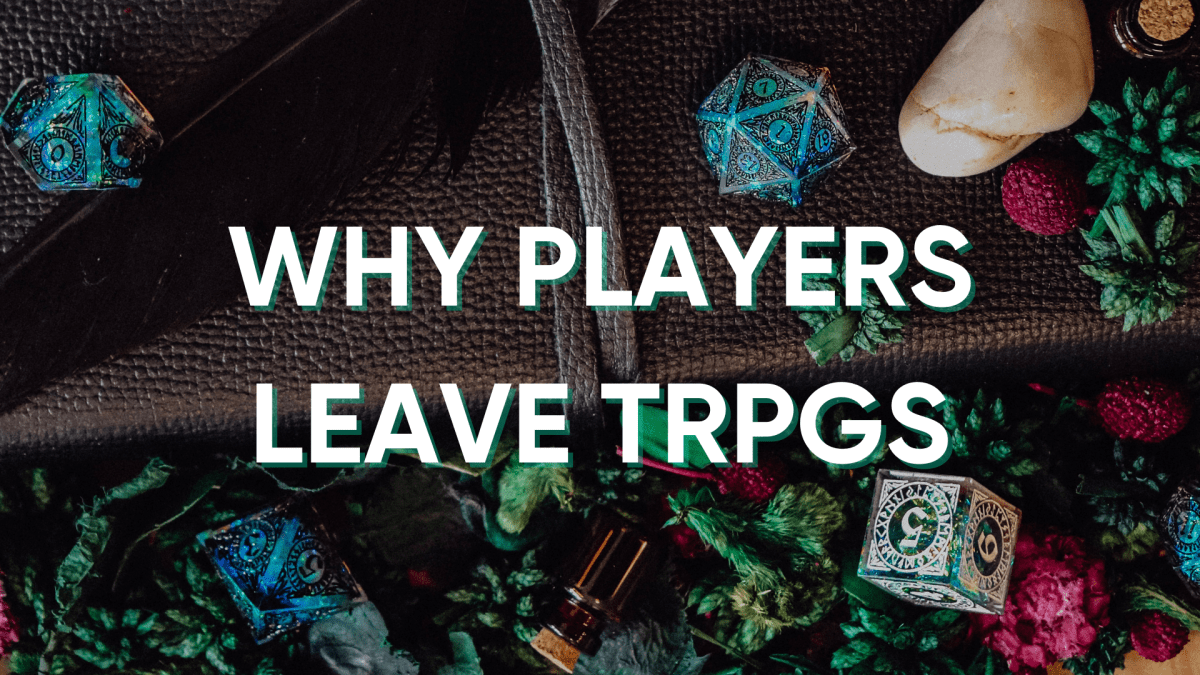 Why Players Leave TRPGs (And How to Keep Them) - Roll With Advantage